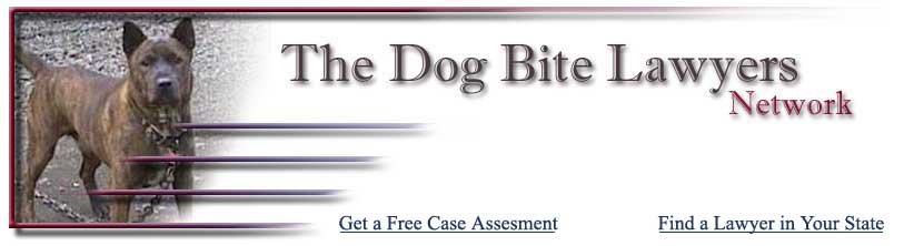 Find a dog bite lawyer in your state.  We have dog bite attorneys who represent dog bite victims throughout the US